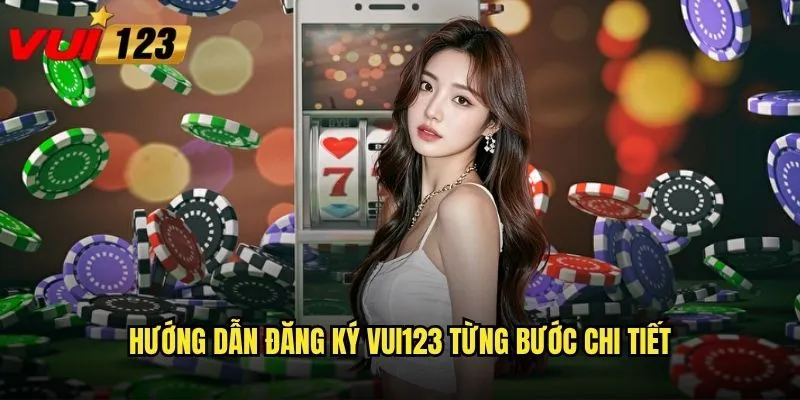 Đăng ký Vui123 có thật sự nhanh chóng và an toàn như quảng cáo? 3 Hướng dẫn đăng ký Vui123 từng bước chi tiết