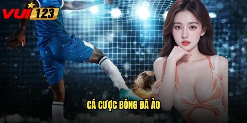 cá cược bóng đá ảo