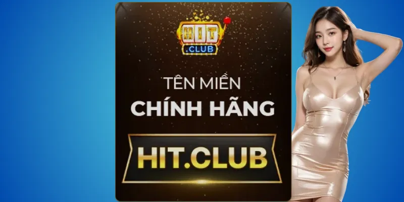 Nhận biết Hitclub thật – chỉ tin hit.club 2 Hit.club – thương hiệu được cấp phép hoạt động